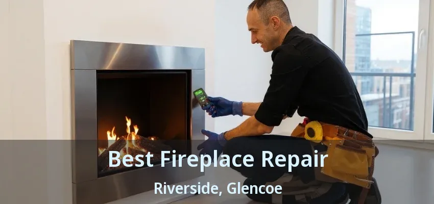 Best Fireplace Repair Riverside, Glencoe - ON Best Fireplace Repair Riverside, Glencoe - ON