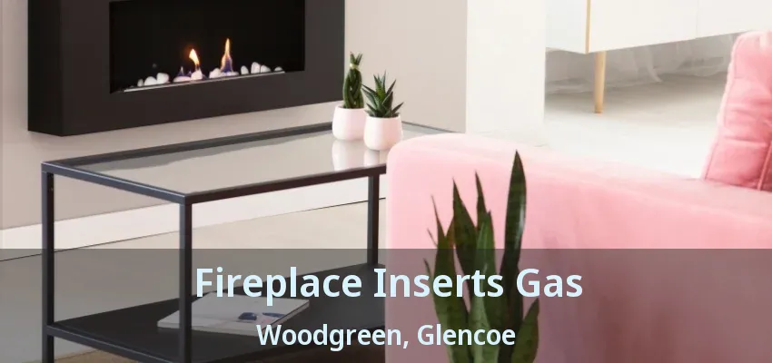 Fireplace Inserts Gas Woodgreen, Glencoe - ON
