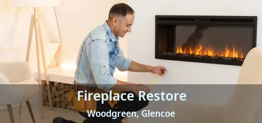 Fireplace Restore Woodgreen, Glencoe - ON