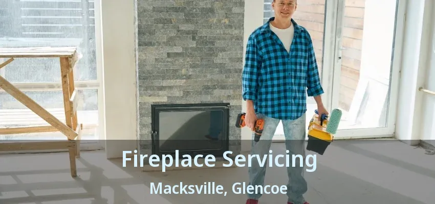 Fireplace Servicing Macksville, Glencoe - ON