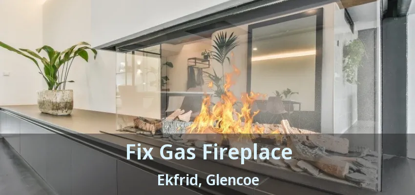 Fix Gas Fireplace Ekfrid, Glencoe - ON Fix Gas Fireplace Ekfrid, Glencoe - ON