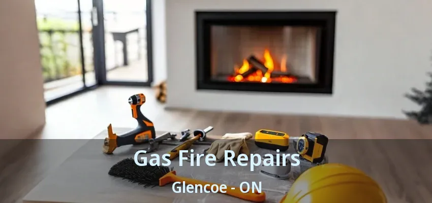 Gas Fire Repairs Glencoe - ON Gas Fire Repairs Glencoe - ON