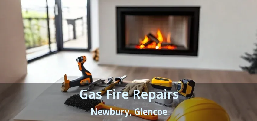 Gas Fire Repairs Newbury, Glencoe - ON Gas Fire Repairs Newbury, Glencoe - ON