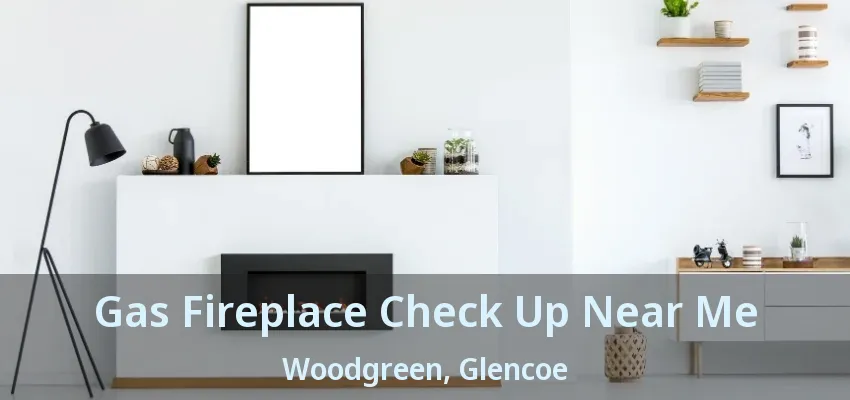 Gas Fireplace Check Up Near Me Woodgreen, Glencoe - ON