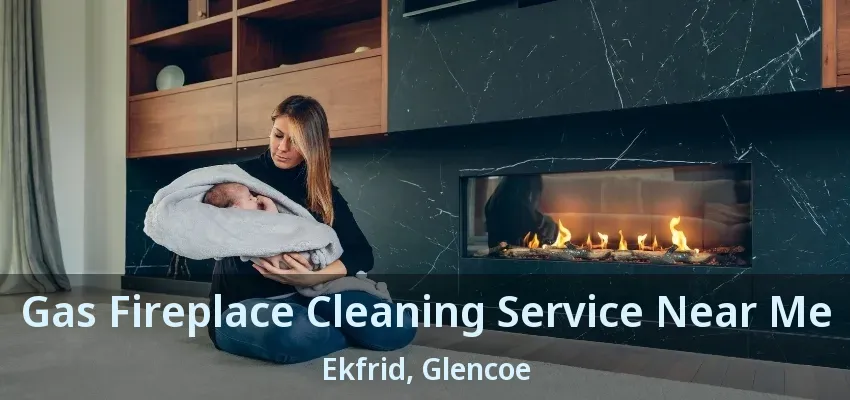 Gas Fireplace Cleaning Service Near Me Ekfrid, Glencoe - ON Gas Fireplace Cleaning Service Near Me Ekfrid, Glencoe - ON