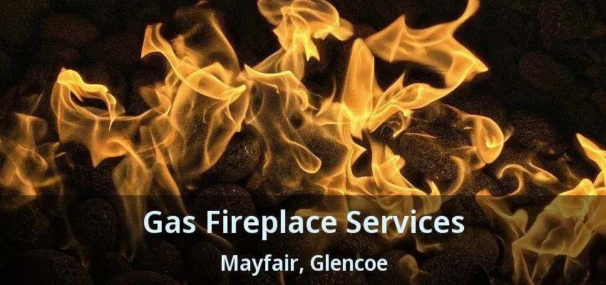 Gas Fireplace Services Mayfair, Glencoe - ON