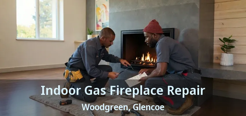 Indoor Gas Fireplace Repair Woodgreen, Glencoe - ON
