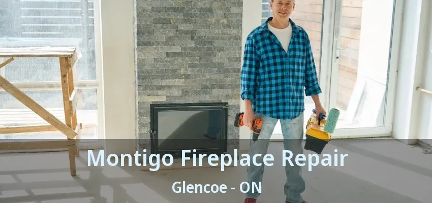 Montigo Fireplace Repair Glencoe - ON Montigo Fireplace Repair Glencoe - ON