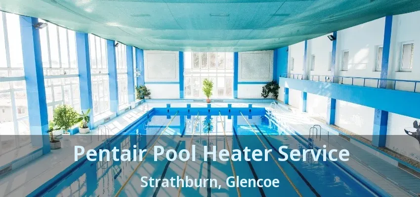 Pentair Pool Heater Service Strathburn, Glencoe - ON Pentair Pool Heater Service Strathburn, Glencoe - ON