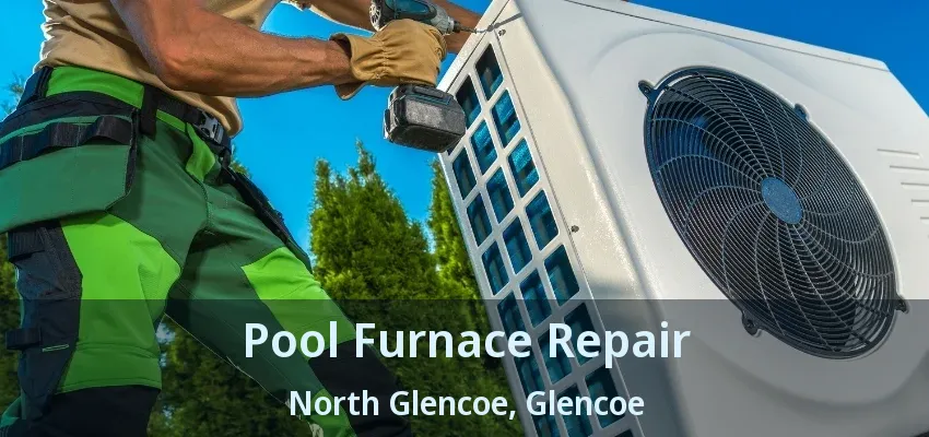 Pool Furnace Repair North Glencoe, Glencoe - ON