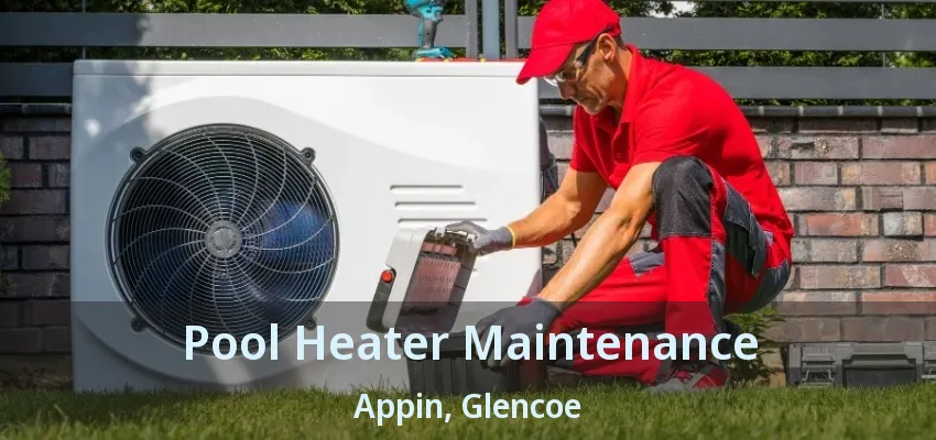 Pool Heater Maintenance Appin, Glencoe - ON Pool Heater Maintenance Appin, Glencoe - ON