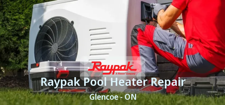 Raypak Pool Heater Repair Glencoe - ON Raypak Pool Heater Repair Glencoe - ON