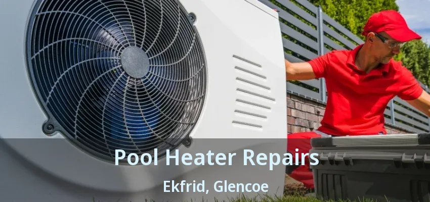 Pool Heater Repairs Ekfrid, Glencoe - ON Pool Heater Repairs Ekfrid, Glencoe - ON