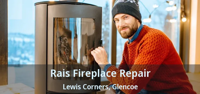 Rais Fireplace Repair Lewis Corners, Glencoe - ON Rais Fireplace Repair Lewis Corners, Glencoe - ON