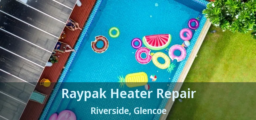 Raypak Heater Repair Riverside, Glencoe - ON Raypak Heater Repair Riverside, Glencoe - ON