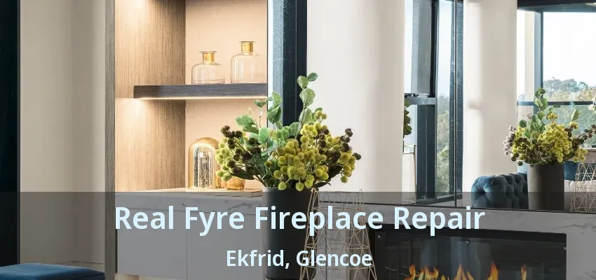 Real Fyre Fireplace Repair Ekfrid, Glencoe - ON Real Fyre Fireplace Repair Ekfrid, Glencoe - ON
