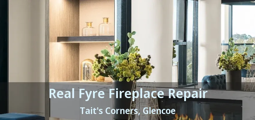 Real Fyre Fireplace Repair Tait's Corners, Glencoe - ON Real Fyre Fireplace Repair Tait's Corners, Glencoe - ON