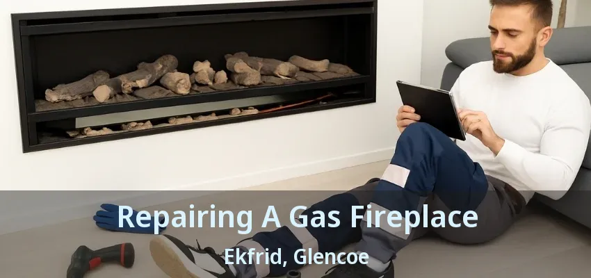 Repairing A Gas Fireplace Ekfrid, Glencoe - ON Repairing A Gas Fireplace Ekfrid, Glencoe - ON
