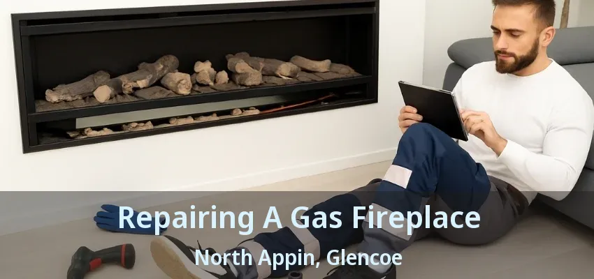 Repairing A Gas Fireplace North Appin, Glencoe - ON Repairing A Gas Fireplace North Appin, Glencoe - ON
