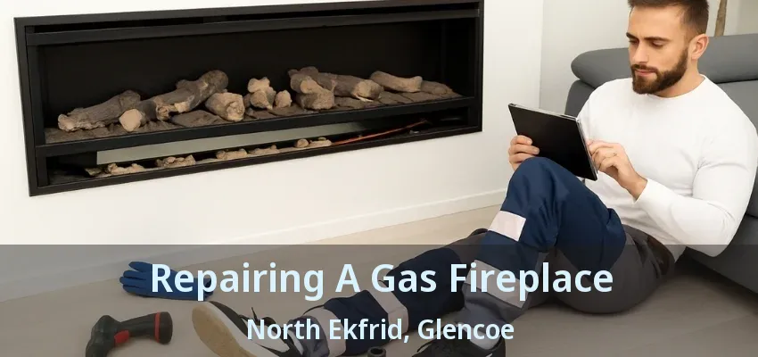 Repairing A Gas Fireplace North Ekfrid, Glencoe - ON Repairing A Gas Fireplace North Ekfrid, Glencoe - ON