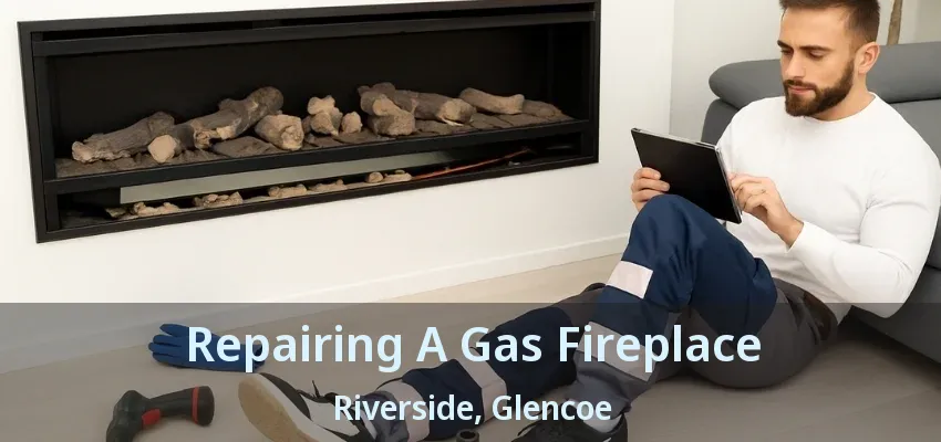 Repairing A Gas Fireplace Riverside, Glencoe - ON Repairing A Gas Fireplace Riverside, Glencoe - ON