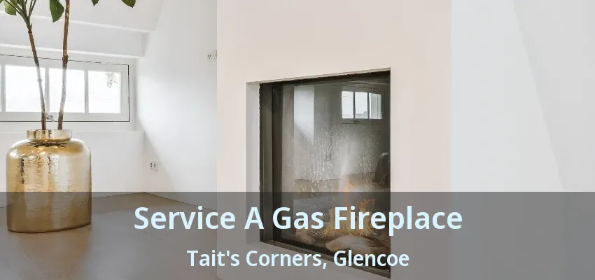 Service A Gas Fireplace Tait's Corners, Glencoe - ON Service A Gas Fireplace Tait's Corners, Glencoe - ON