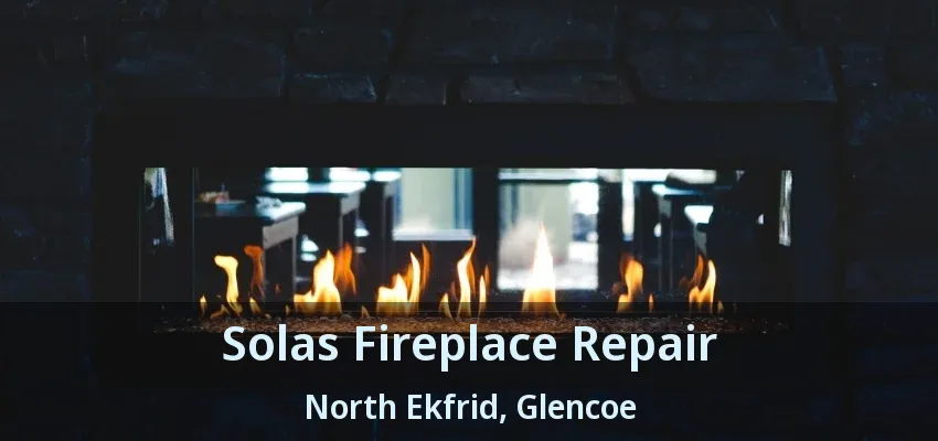 Solas Fireplace Repair North Ekfrid, Glencoe - ON Solas Fireplace Repair North Ekfrid, Glencoe - ON