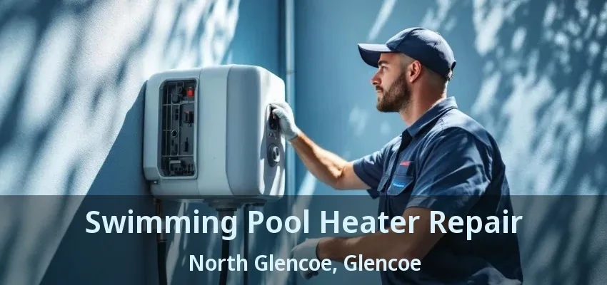 Swimming Pool Heater Repair North Glencoe, Glencoe - ON Swimming Pool Heater Repair North Glencoe, Glencoe - ON