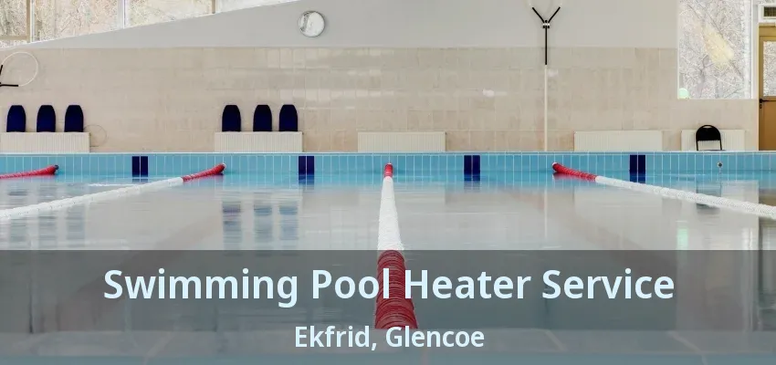 Swimming Pool Heater Service Ekfrid, Glencoe - ON Swimming Pool Heater Service Ekfrid, Glencoe - ON