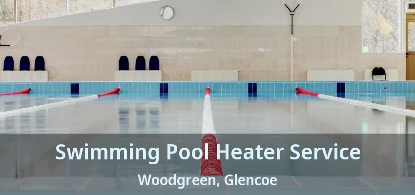Swimming Pool Heater Service Woodgreen, Glencoe - ON