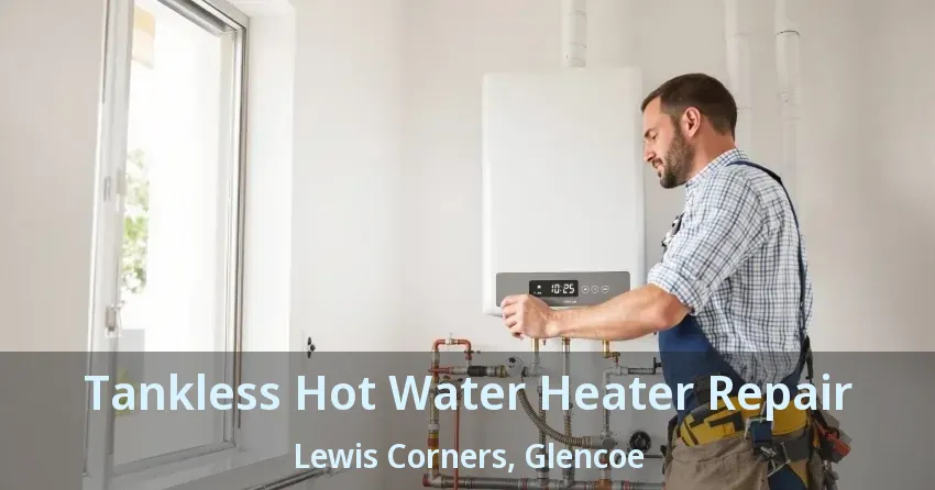 Tankless Hot Water Heater Repair Lewis Corners, Glencoe - ON Tankless Hot Water Heater Repair Lewis Corners, Glencoe - ON