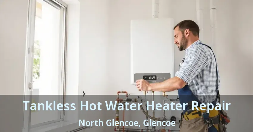 Tankless Hot Water Heater Repair North Glencoe, Glencoe - ON Tankless Hot Water Heater Repair North Glencoe, Glencoe - ON