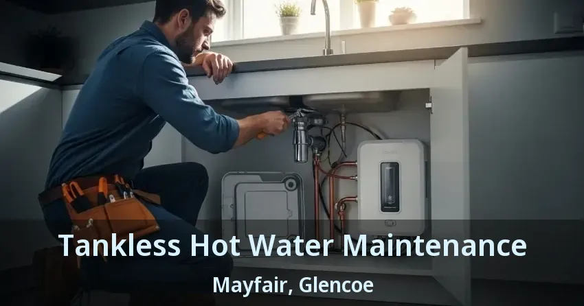 Tankless Hot Water Maintenance Mayfair, Glencoe - ON