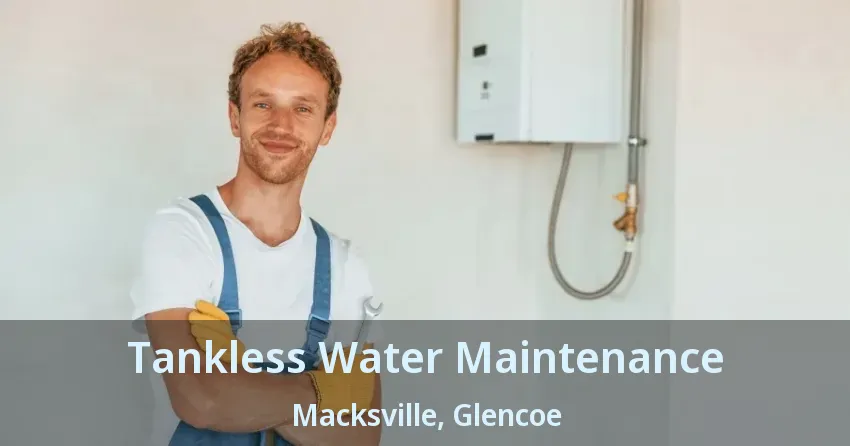 Tankless Water Maintenance Macksville, Glencoe - ON Tankless Water Maintenance Macksville, Glencoe - ON
